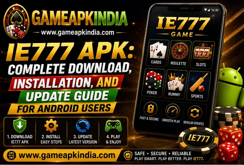 IE777 Game Android visual accompanying practical notes on APK download, installation and update handling