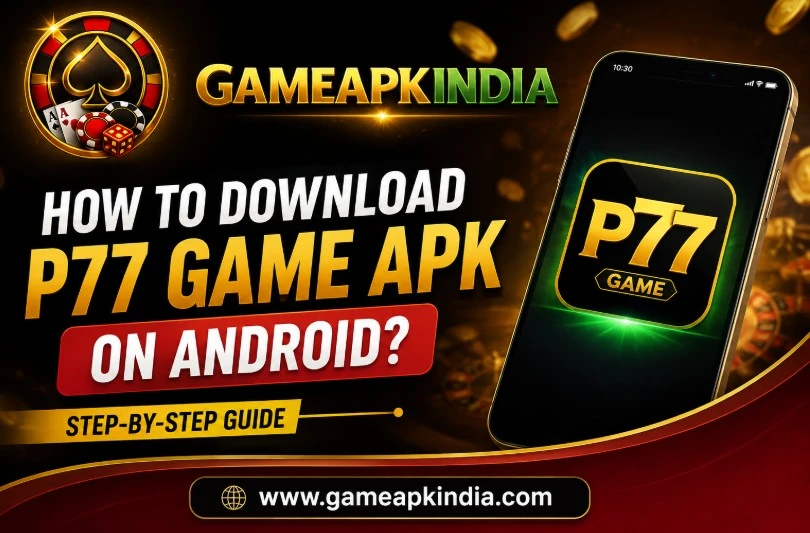 P77 Game Android visual accompanying practical notes on APK download, installation and update handling